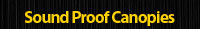 Sound Proof Canopies